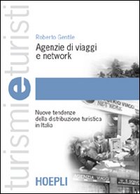 Libro Agenzie di viaggi e network di Roberto Gentile - ean 9788820330354 - Hoepli