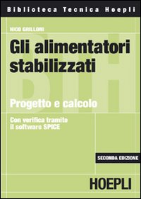 Libro alimentatori stabilizzati. Progetto e calcolo di Nico Grilloni - ean 9788820334482 - Hoepli
