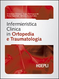 Libro Infermieristica clinica in ortopedia e traumatologia di  - ean 9788820335007 - Hoepli