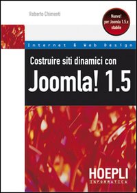 Libro Costruire siti dinamici con Joomla! 1.5 di Roberto Chimenti - ean 9788820337131 - Hoepli