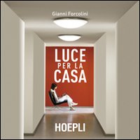 Libro Luce per la casa di Gianni Forcolini - ean 9788820339579 - Hoepli