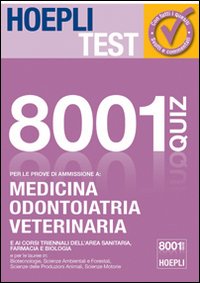 Libro Hoepli test. 8001 quiz svolti e commentati. Per le prove di ammissione a medicina