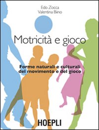 Libro Motricità e gioco di Zocca - ean 9788820341800 - Hoepli