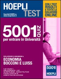 Libro Hoepli test. 5001 quiz per entrare in università. Per le prove di ammissione a: economia
