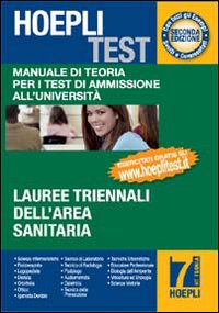Libro Hoepli Test. Professioni sanitarie. Manuale di teoria. Per i test di ammissione all'università di  - ean 9788820342135 - Hoepli