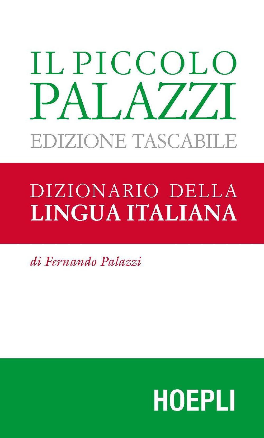 Libro piccolo Palazzi. Dizionario della lingua italiana di Fernando Palazzi - ean 9788820344627 - Hoepli