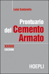 Libro Prontuario del cemento armato di Luigi Santarella - ean 9788820345402 - Hoepli