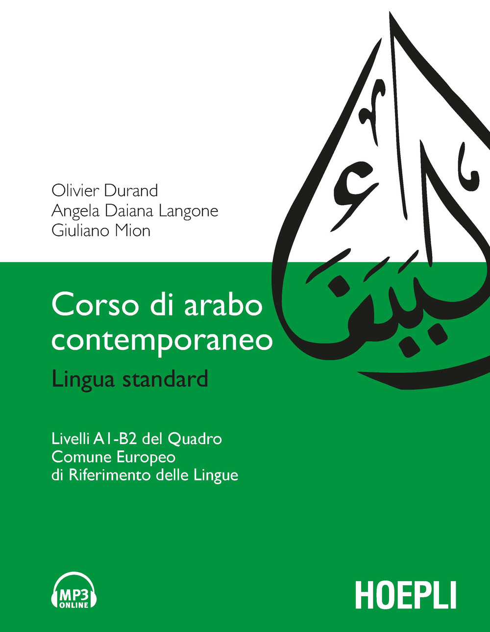 Libro Corso di arabo contemporaneo. Lingua standard. Livelli A1-B2 di Olivier Durand; Angela Daiana Langone; Giuliano Mion - ean 9788820345525 - Hoepli