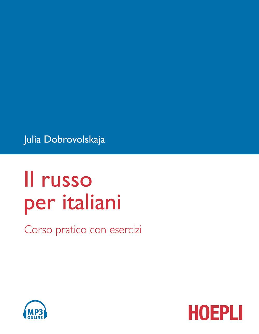 Libro russo per italiani. Corso pratico con esercizi di Julia Dobrovolskaja - ean 9788820347994 - Hoepli