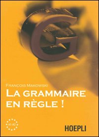 Libro grammaire en regle! Livelli A1-A2 di Françoise Makowski - ean 9788820348007 - Hoepli