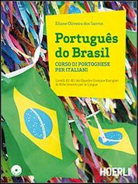 Libro Português do Brasil. Corso di portoghese per italiani di Eliane Oliveira dos Santos - ean 9788820362843 - Hoepli