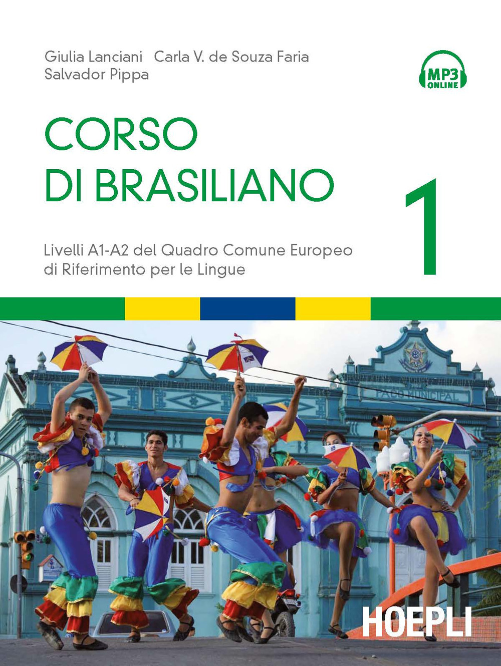 Libro Corso di brasiliano. Livelli A1-A2 del quadro comune europeo di riferimento per le lingue di Giulia Lanciani; Carla V. de Souza Faria; Salvador Pippa - ean 9788820366131 - Hoepli