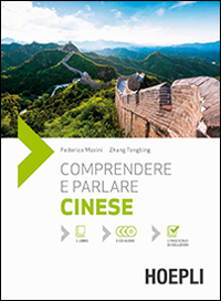 Libro Comprendere e parlare cinese. Lezioni ed esercizi. Con soluzioni di Federico Masini; Zhang Tongbing - ean 9788820366940 - Hoepli