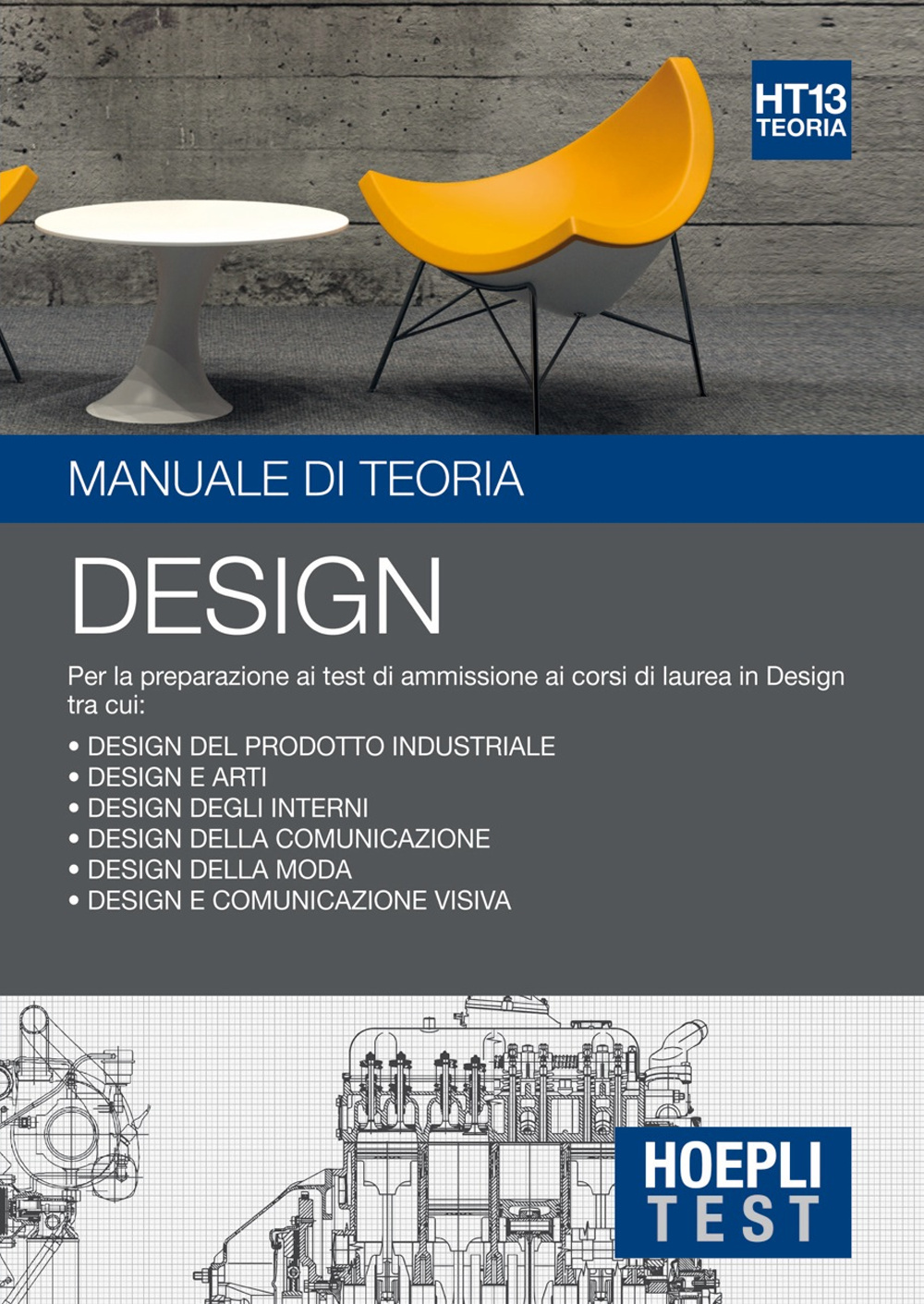 Libro Hoepli Test. Design. Manuale di teoria. Per la preparazione ai test di ammissione ai corsi di laurea in Design di  - ean 9788820370527 - Hoepli