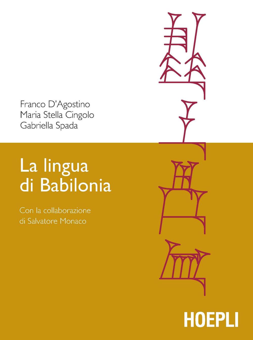 Libro lingua di Babilonia di Franco D'Agostino; M. Stella Cingolo; Gabriella Spada - ean 9788820372132 - Hoepli