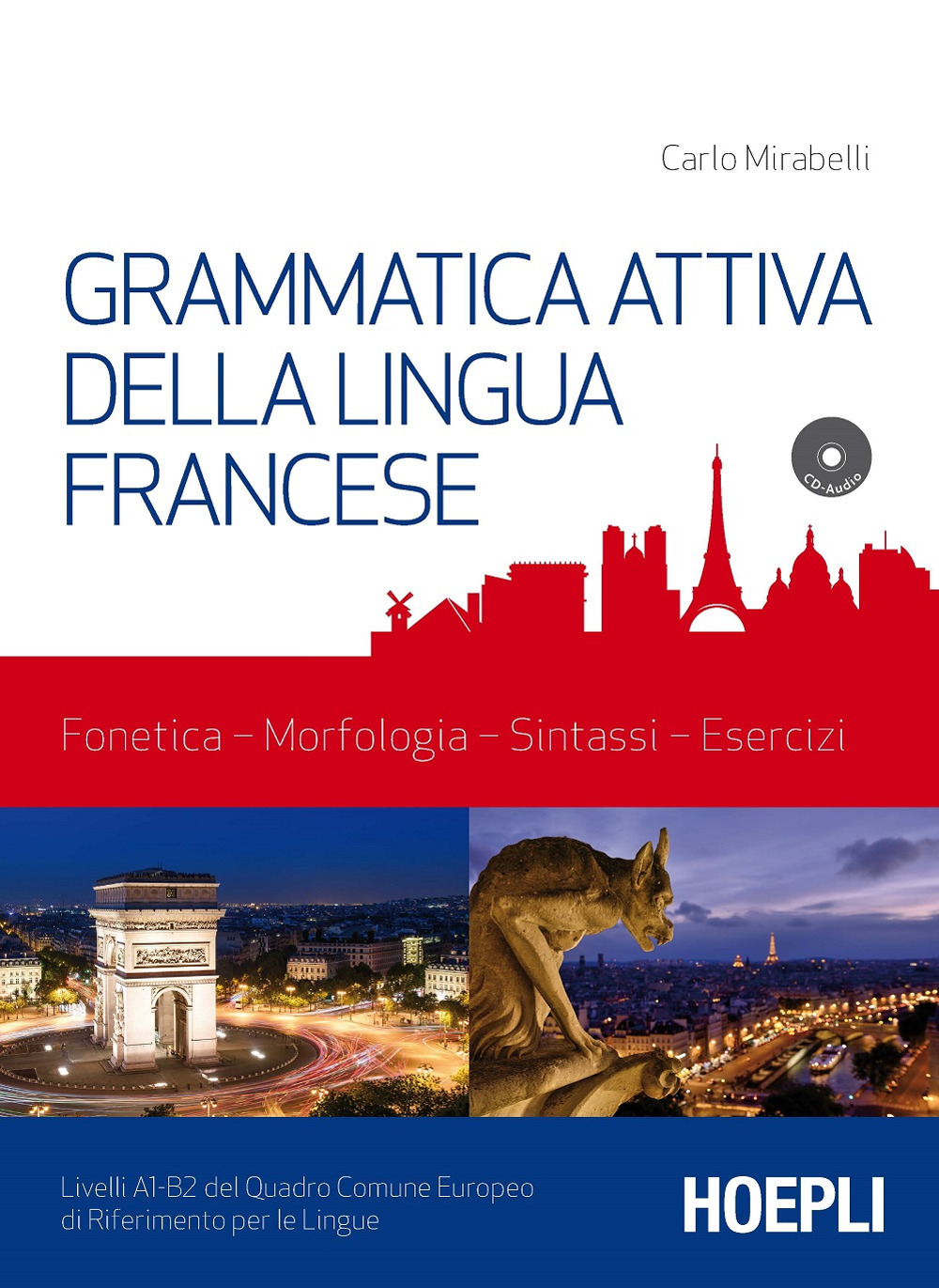 Libro Grammatica attiva della lingua francese di Carlo Mirabelli - ean 9788820376734 - Hoepli