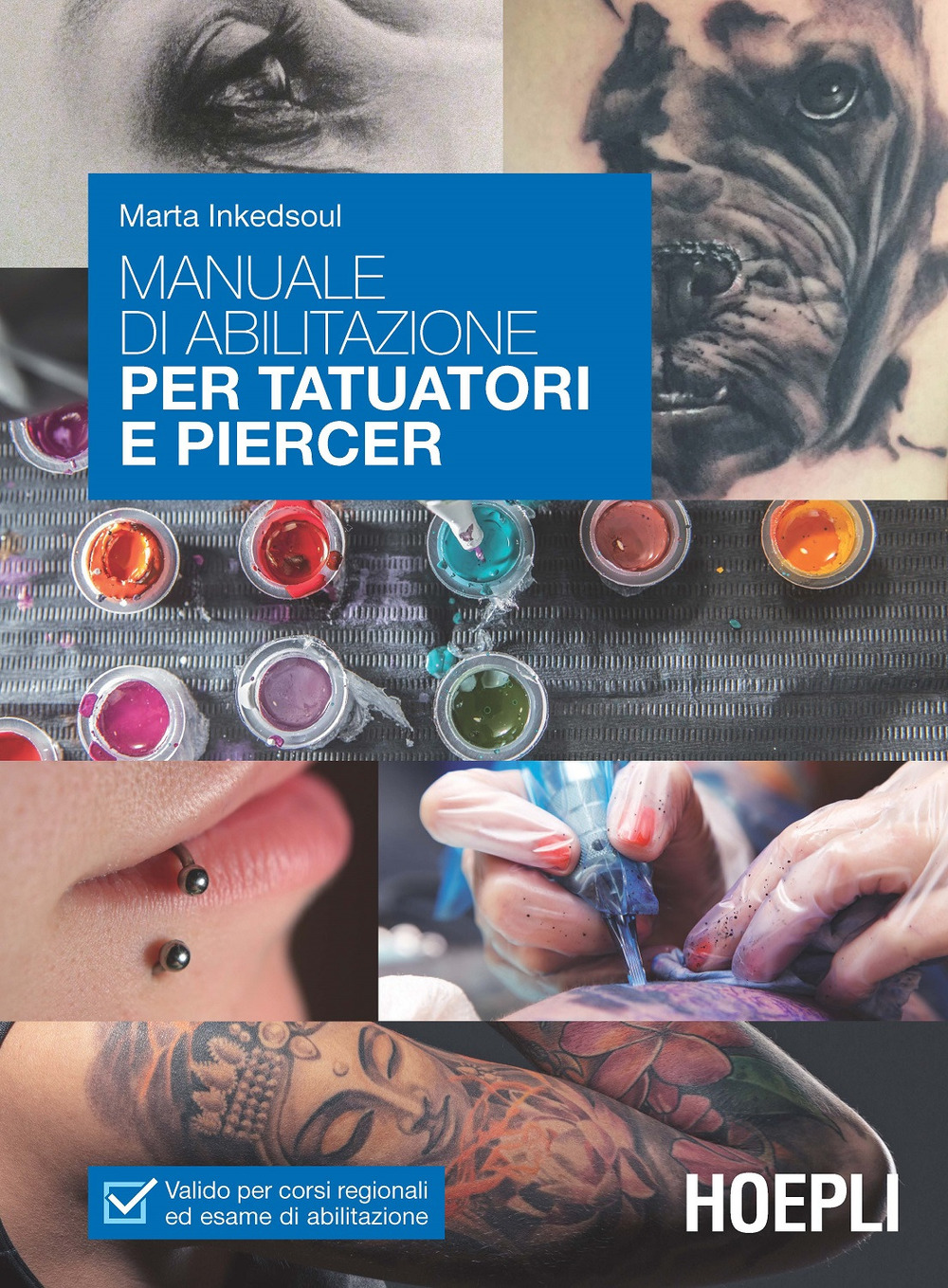 Libro Manuale di abilitazione per tatuatori e piercer di Marta Inkedsoul - ean 9788820380229 - Hoepli