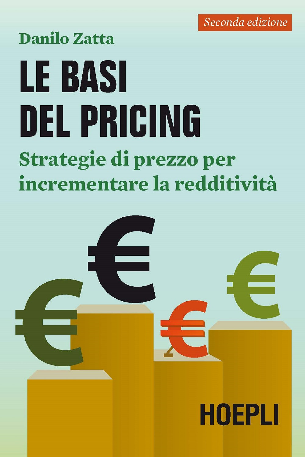 Libro basi del pricing. Strategie di prezzo per incrementare la redditività di Danilo Zatta - ean 9788820380304 - Hoepli