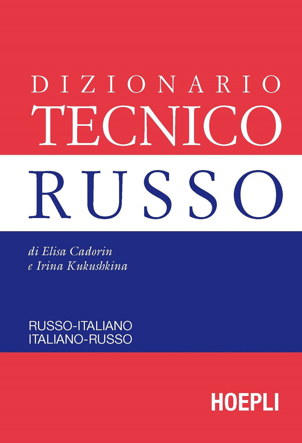 Libro Dizionario tecnico russo di Elisa Cadorin; Irina Kukushkina - ean 9788820380670 - Hoepli