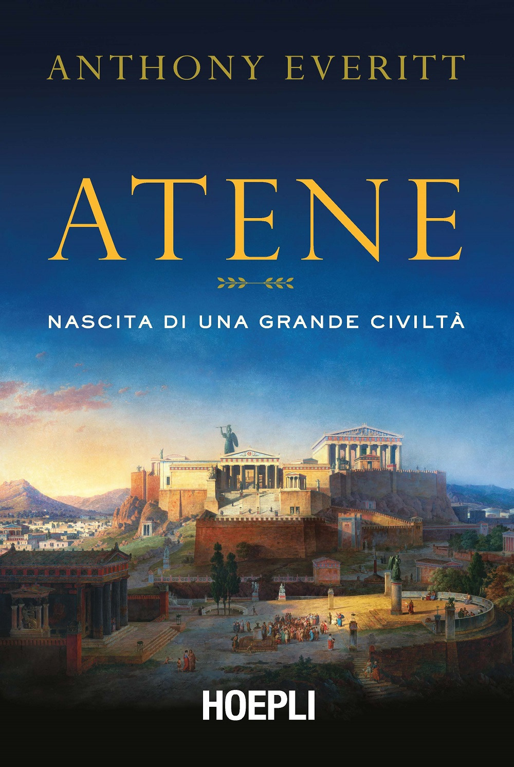 Libro Atene. Nascita di una grande civiltà di Anthony Everitt - ean 9788820380748 - Hoepli
