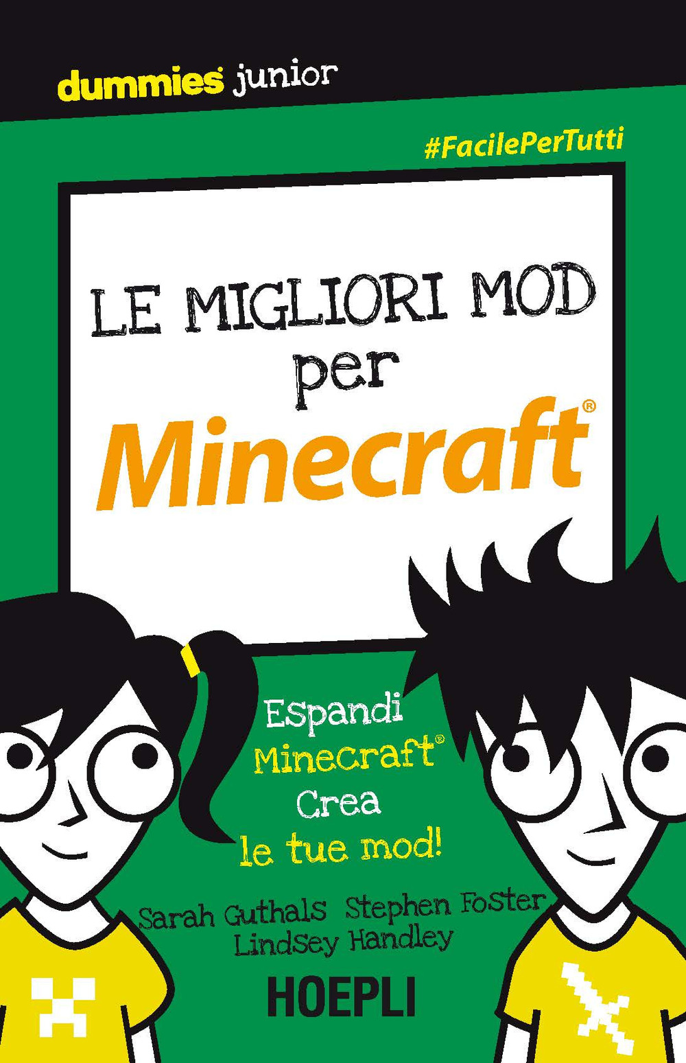Libro migliori mod per Minecraft. Espandi Minecraft. Crea le tue mod! di Sarah Guthals; Stephen R. Foster; Lindsey D. Handley - ean 9788820380809 - Hoepli