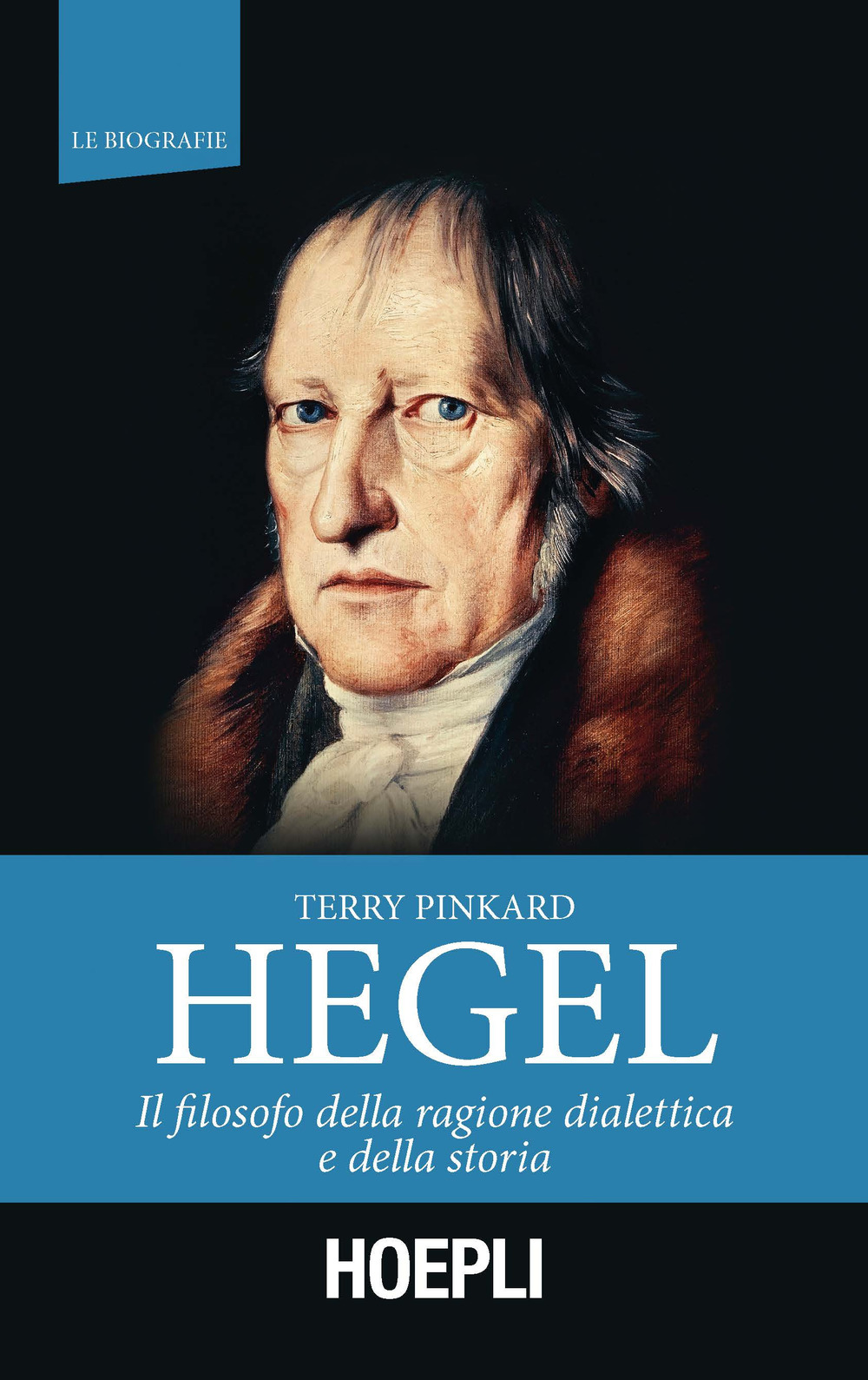 Libro Hegel. Il filosofo della ragione dialettica e della storia di Terry Pinkard - ean 9788820380922 - Hoepli