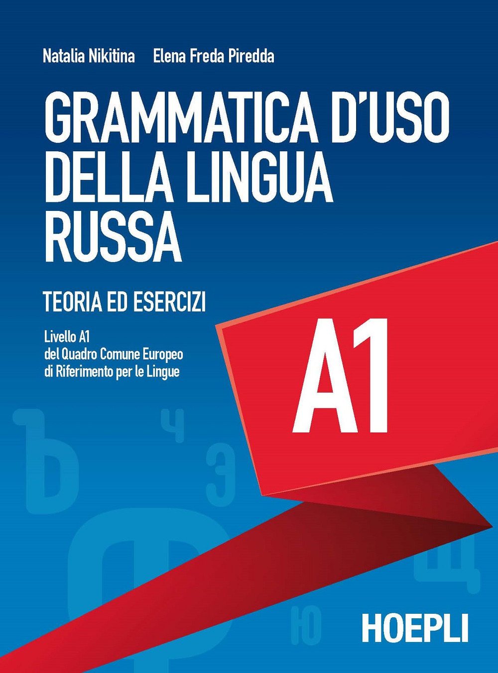 Libro Grammatica d'uso della lingua russa. Teoria ed esercizi. Livello A1 di Natalia Nikitina; Elena Freda Piredda - ean 9788820381905 - Hoepli