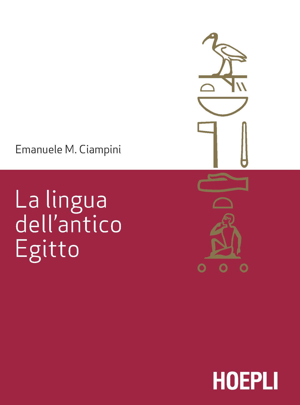 Libro lingua dell'antico Egitto di Emanuele M. Ciampini - ean 9788820382698 - Hoepli