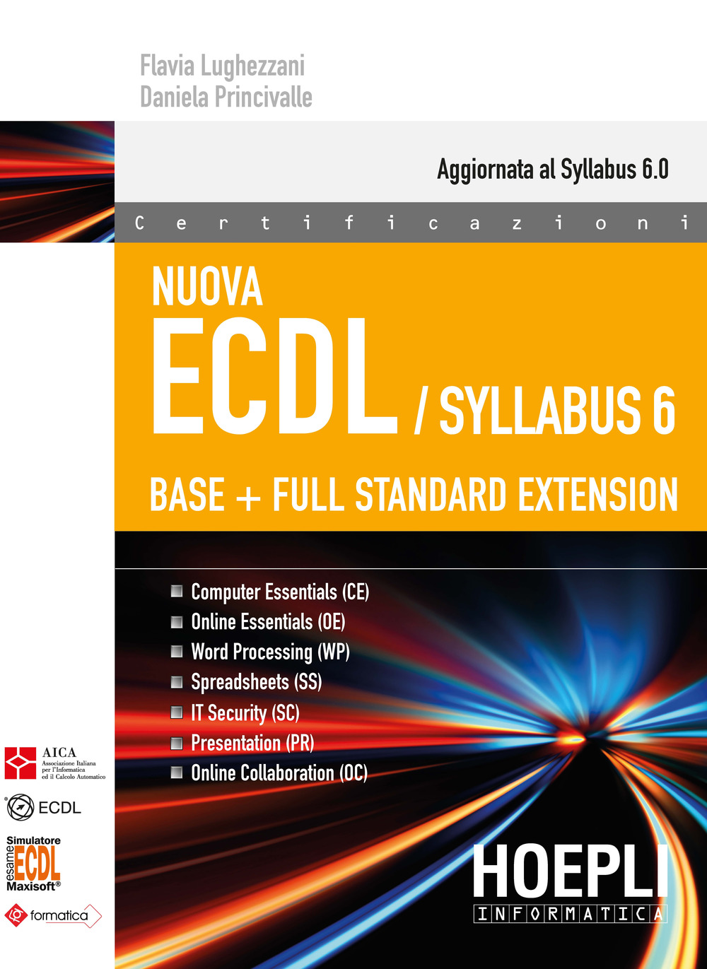 Libro Nuova ECDL. Syllabus 6. Base + full standard extension di Flavia Lughezzani; Daniela Princivalle - ean 9788820383152 - Hoepli
