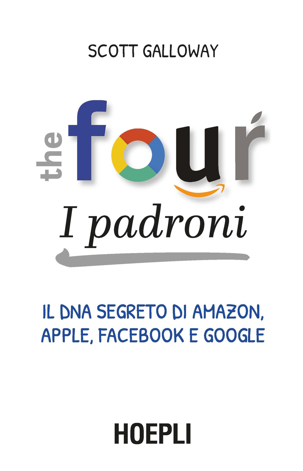 Libro four. I padroni. Il DNA segreto di Amazon