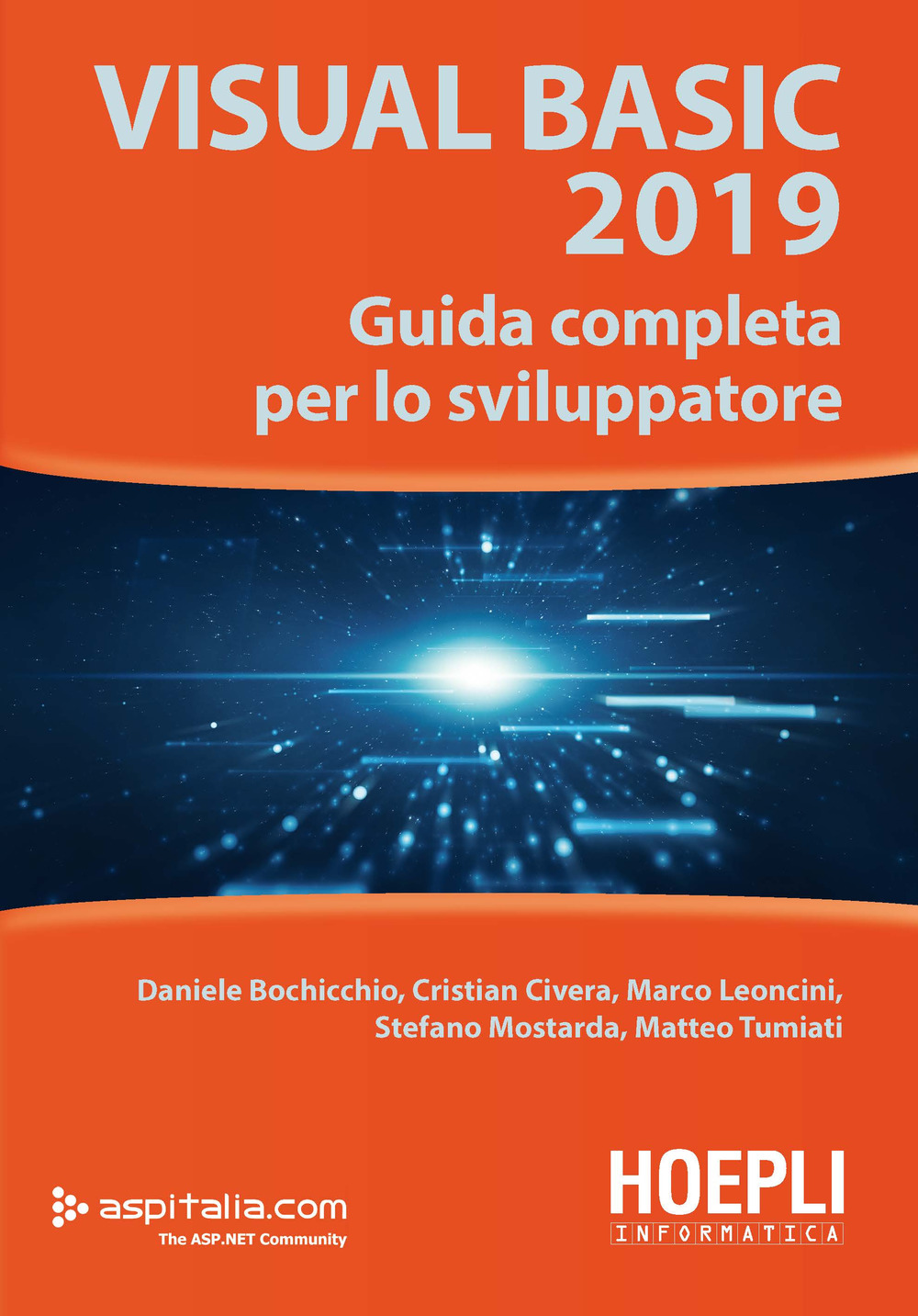 Libro Visual Basic 2019. Guida completa per lo sviluppatore di Daniele Bochicchio; Cristian Civera; Marco Leoncini; Stefano Mostarda; Matteo Tumiati - ean 9788820384661 - Hoepli