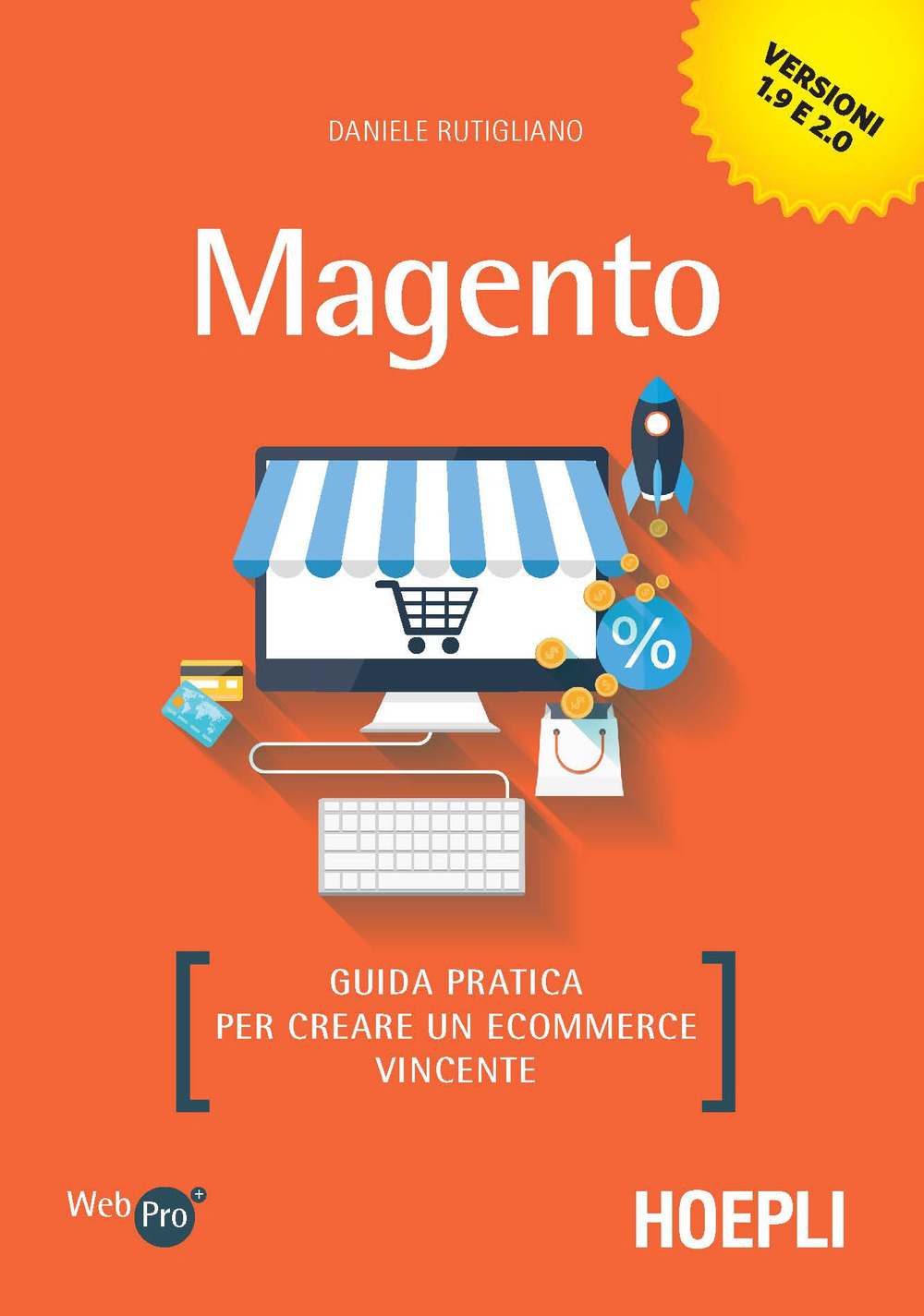 Libro Magento. Guida pratica per creare un ecommerce vincente di Daniele Rutigliano - ean 9788820384692 - Hoepli