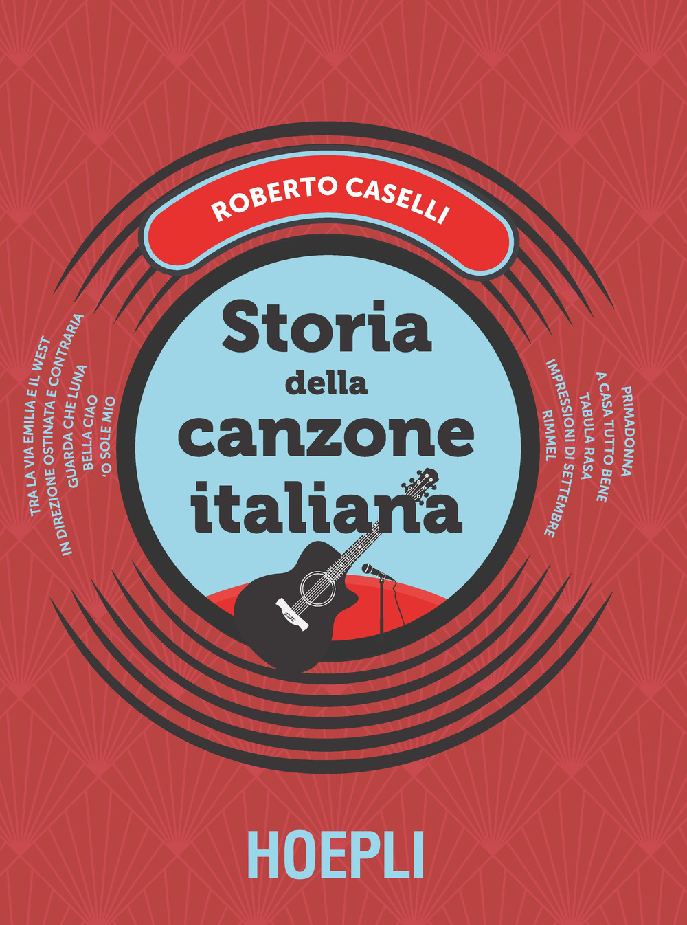 Libro Storia della canzone italiana di Roberto Caselli - ean 9788820384722 - Hoepli
