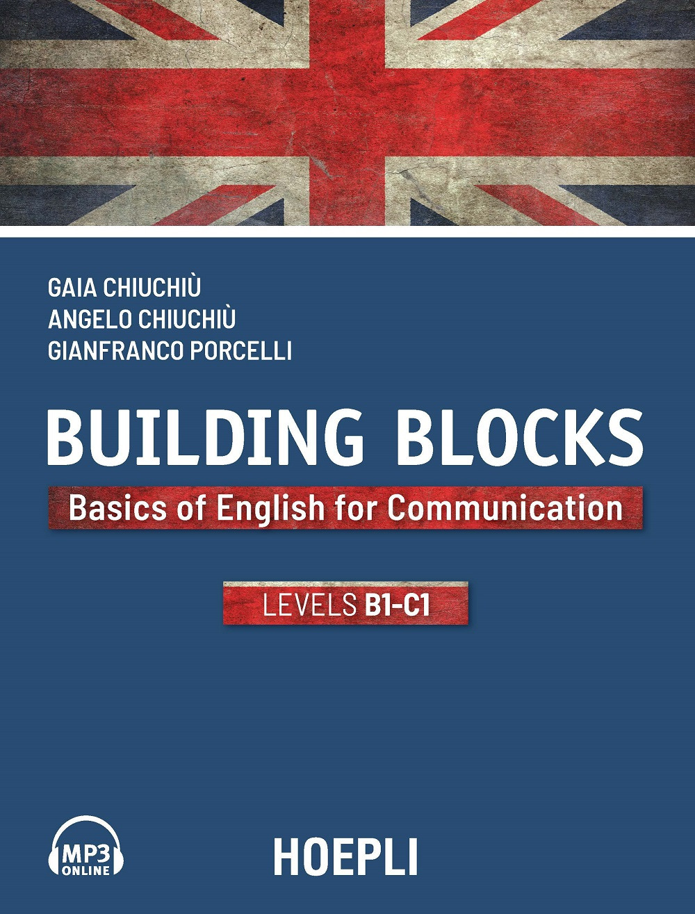Libro Building Blocks. Basics of English for Communication. Level B1-C1 di Gaia Chiuchiù; Angelo Chiuchiù; Gianfranco Porcelli - ean 9788820385361 - Hoepli