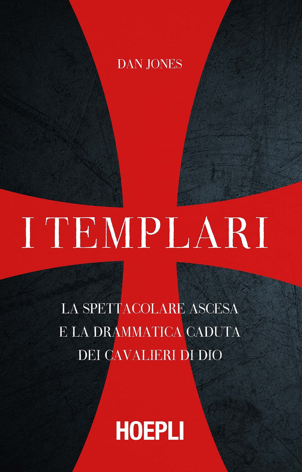 Libro templari. La spettacolare ascesa e la drammatica caduta dei cavalieri di Dio di Dan Jones - ean 9788820385590 - Hoepli