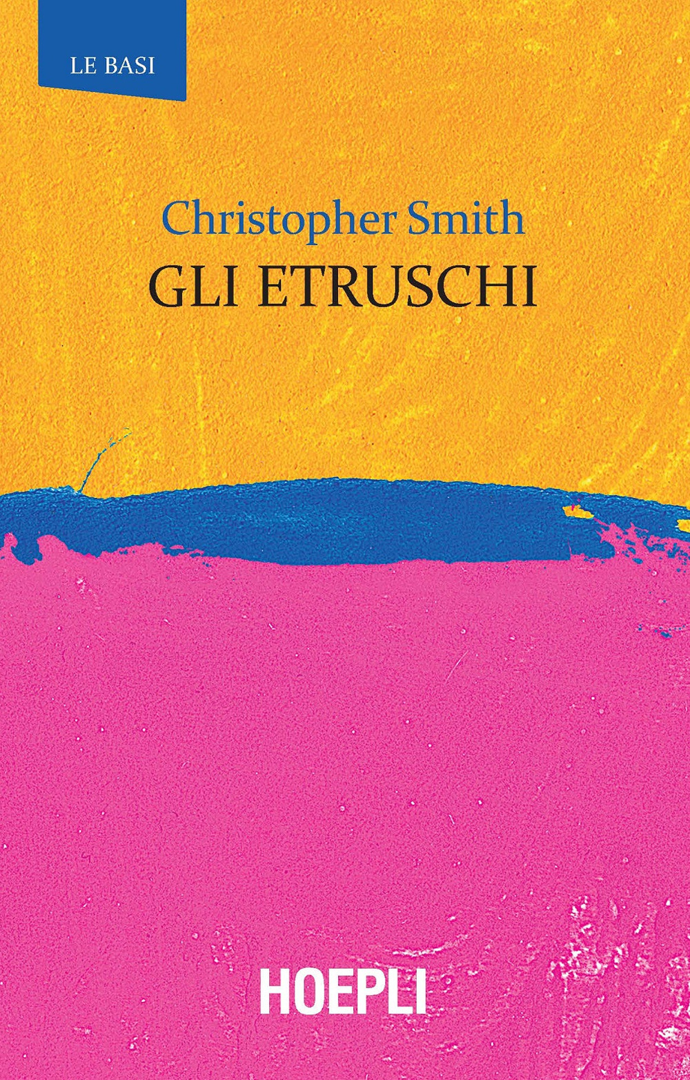 Libro Etruschi di Christopher Smith - ean 9788820385620 - Hoepli