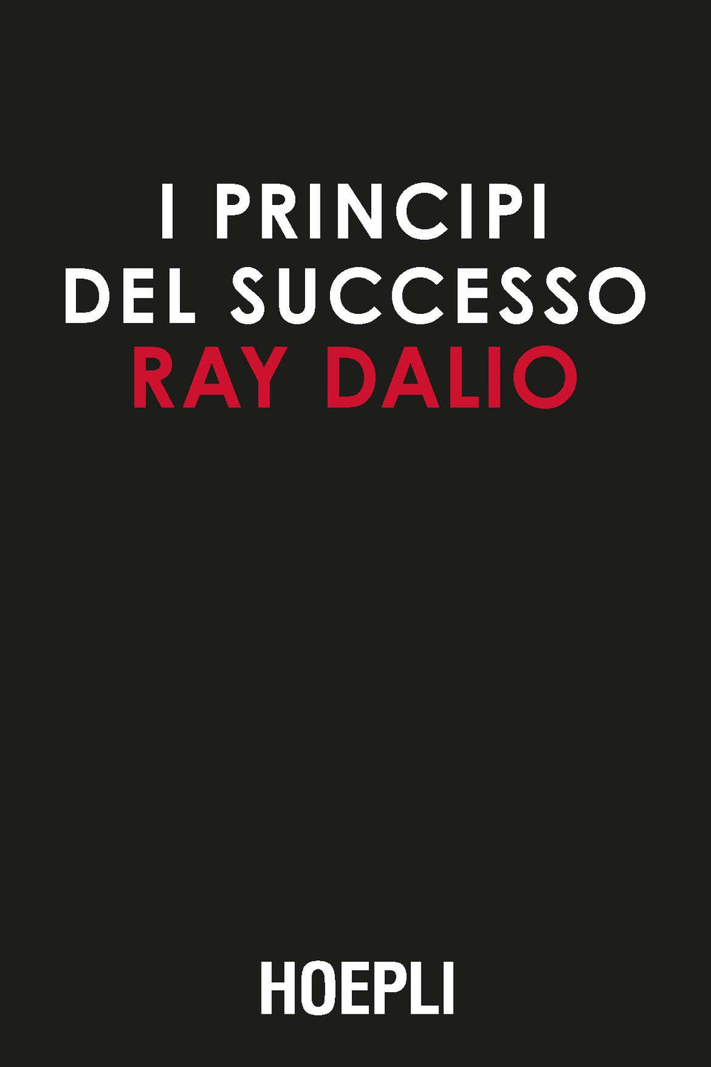 Libro principi del successo di Ray Dalio - ean 9788820385712 - Hoepli