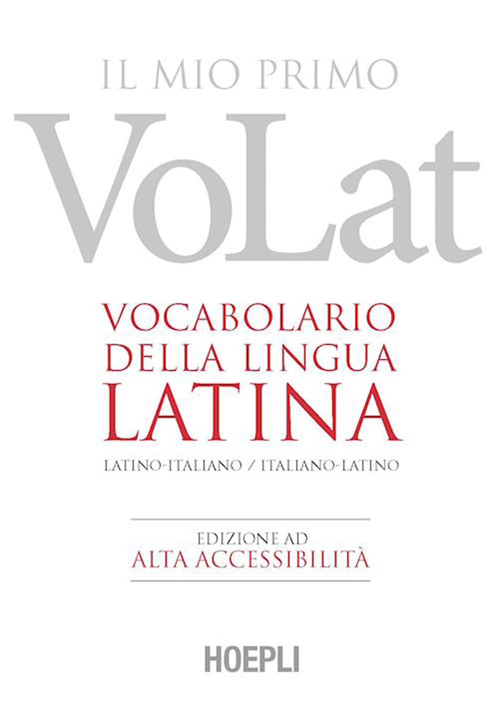 Libro mio primo VoLat. Vocabolario della lingua latina. Latino-italiano