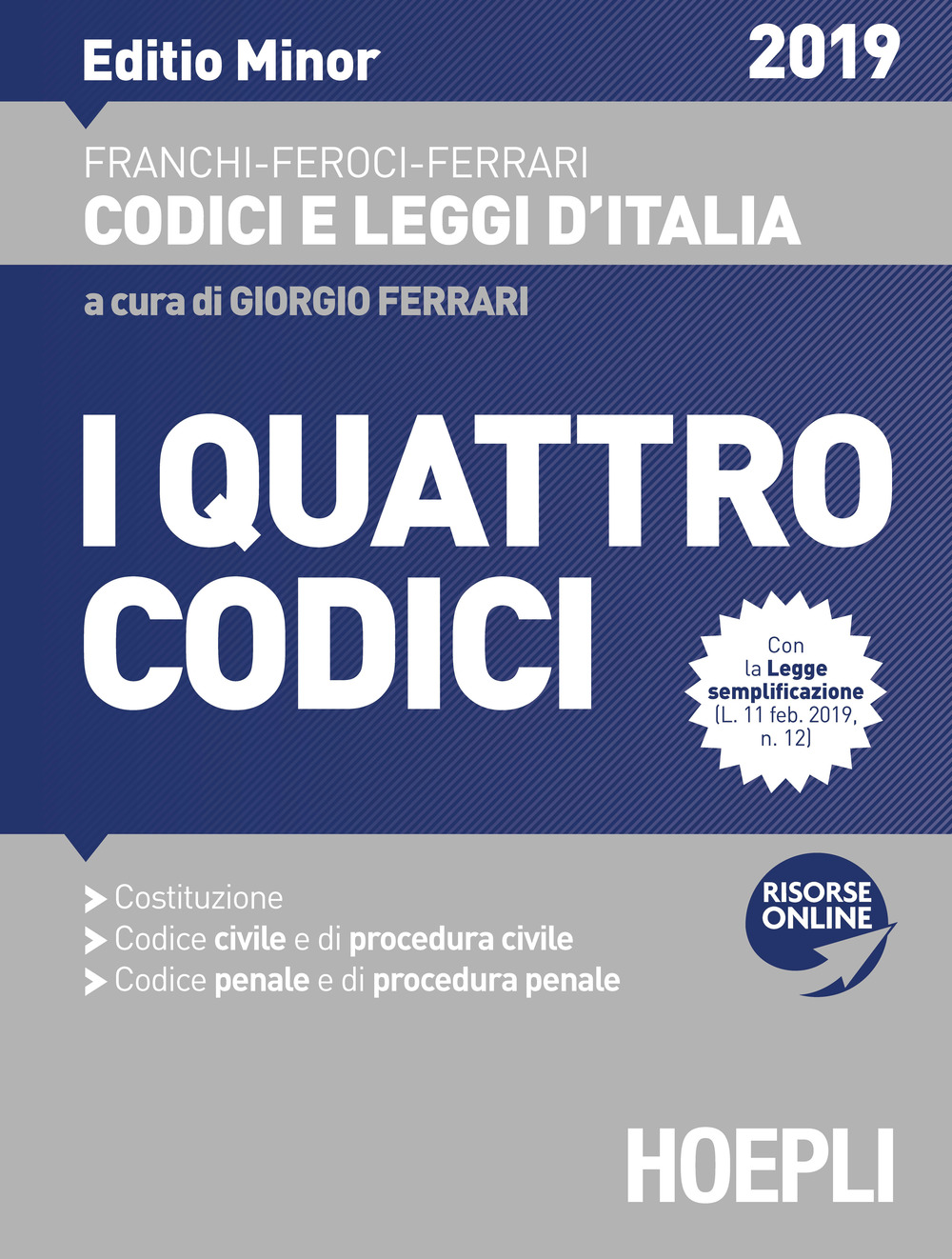 Libro quattro codici. Costituzione. Codice civile e di procedura civile. Codice penale e di procedura penale 2019. Ediz. minore di Luigi Franchi; Virgilio Feroci; Santo Ferrari - ean 9788820388157 - Hoepli