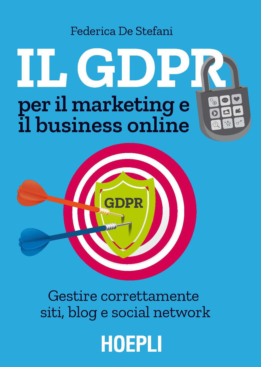 Libro GDPR per il marketing e il business online. Gestire correttamente siti