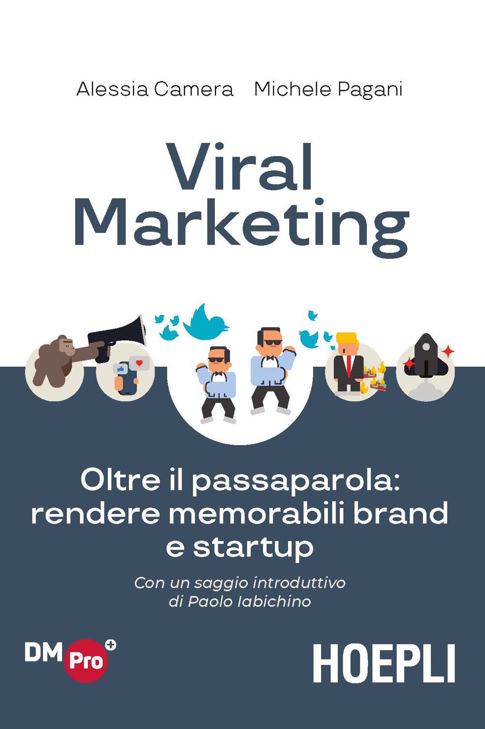 Libro Viral marketing. Oltre il passaparola: rendere memorabili brand e startup di Alessia Camera; Michele Pagani - ean 9788820390471 - Hoepli