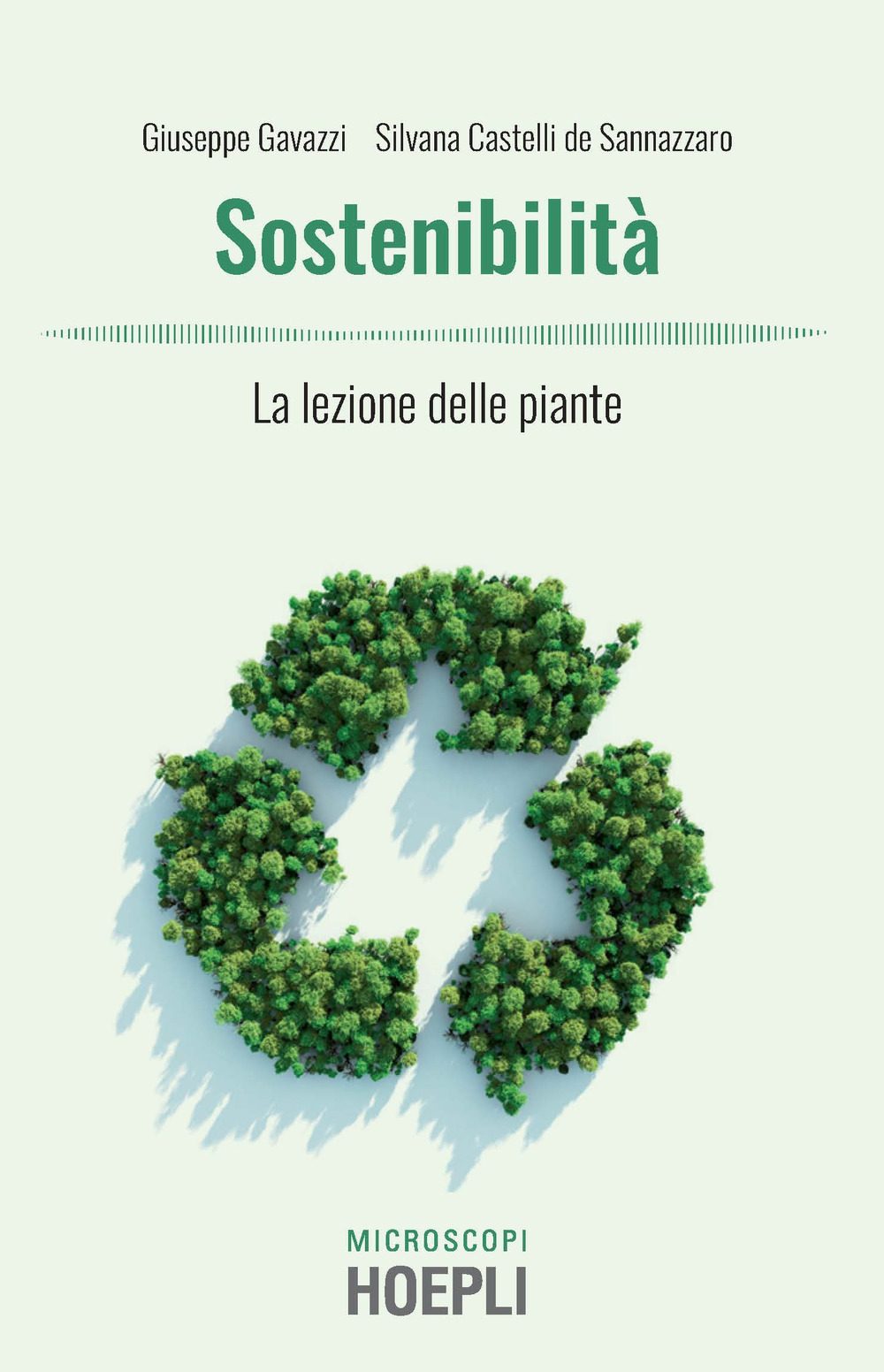 Libro Sostenibilità. La lezione delle piante di Giuseppe Gavazzi; Silvana Castelli de Sannazzaro - ean 9788820390563 - Hoepli