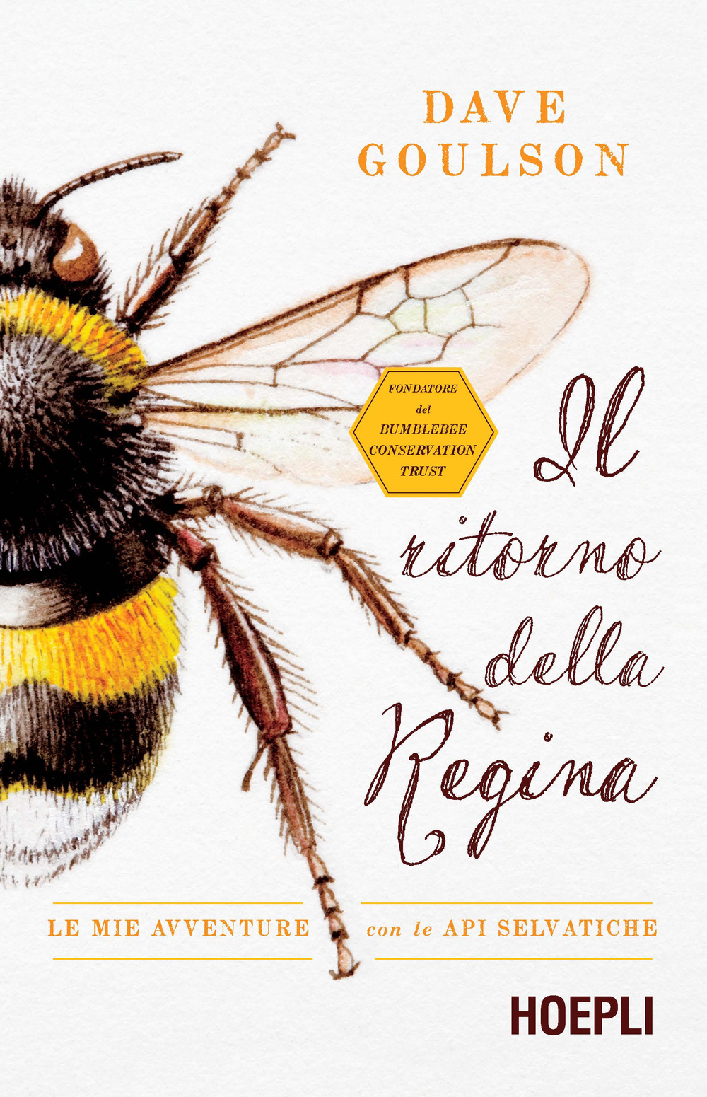 Libro ritorno della regina. Le mie avventure con le api selvatiche di Dave Goulson - ean 9788820390600 - Hoepli