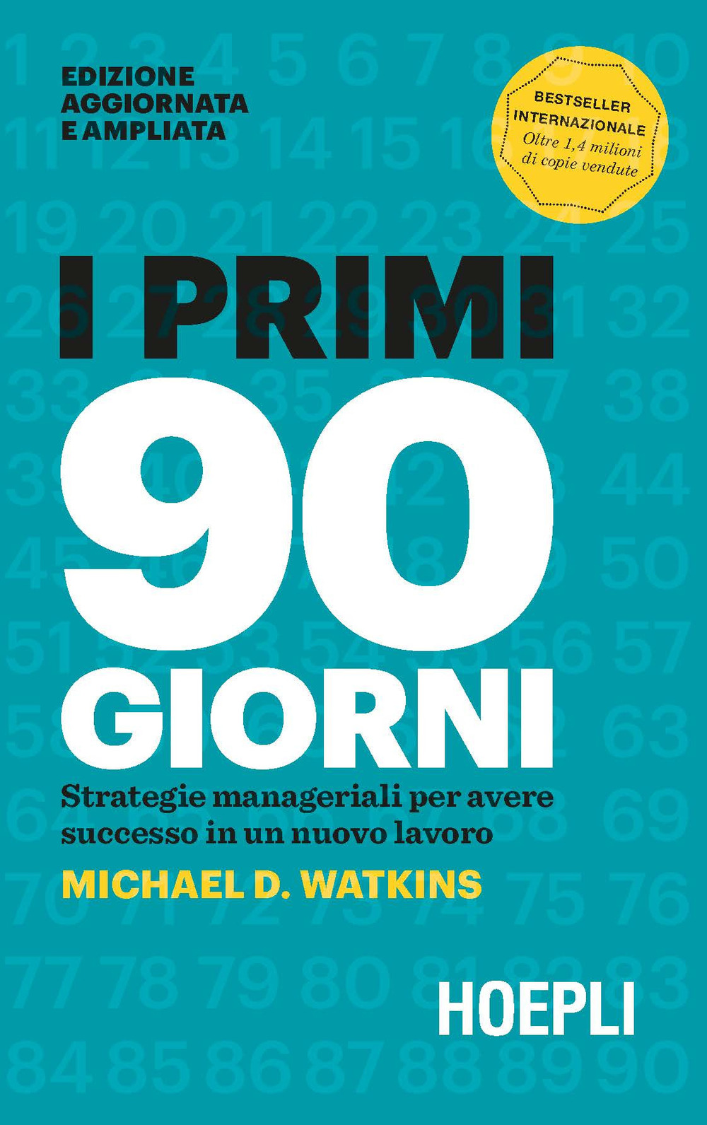 Libro primi 90 giorni. Strategie manageriali per avere successo in un nuovo lavoro di Michael Watkins - ean 9788820390785 - Hoepli