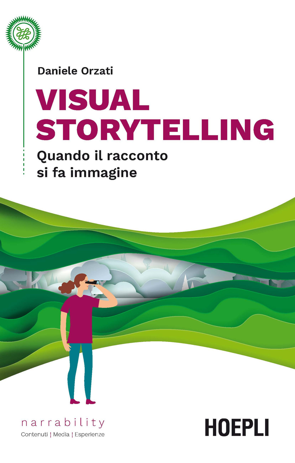 Libro Visual storytelling. Quando il racconto si fa immagine di Daniele Orzati - ean 9788820390907 - Hoepli