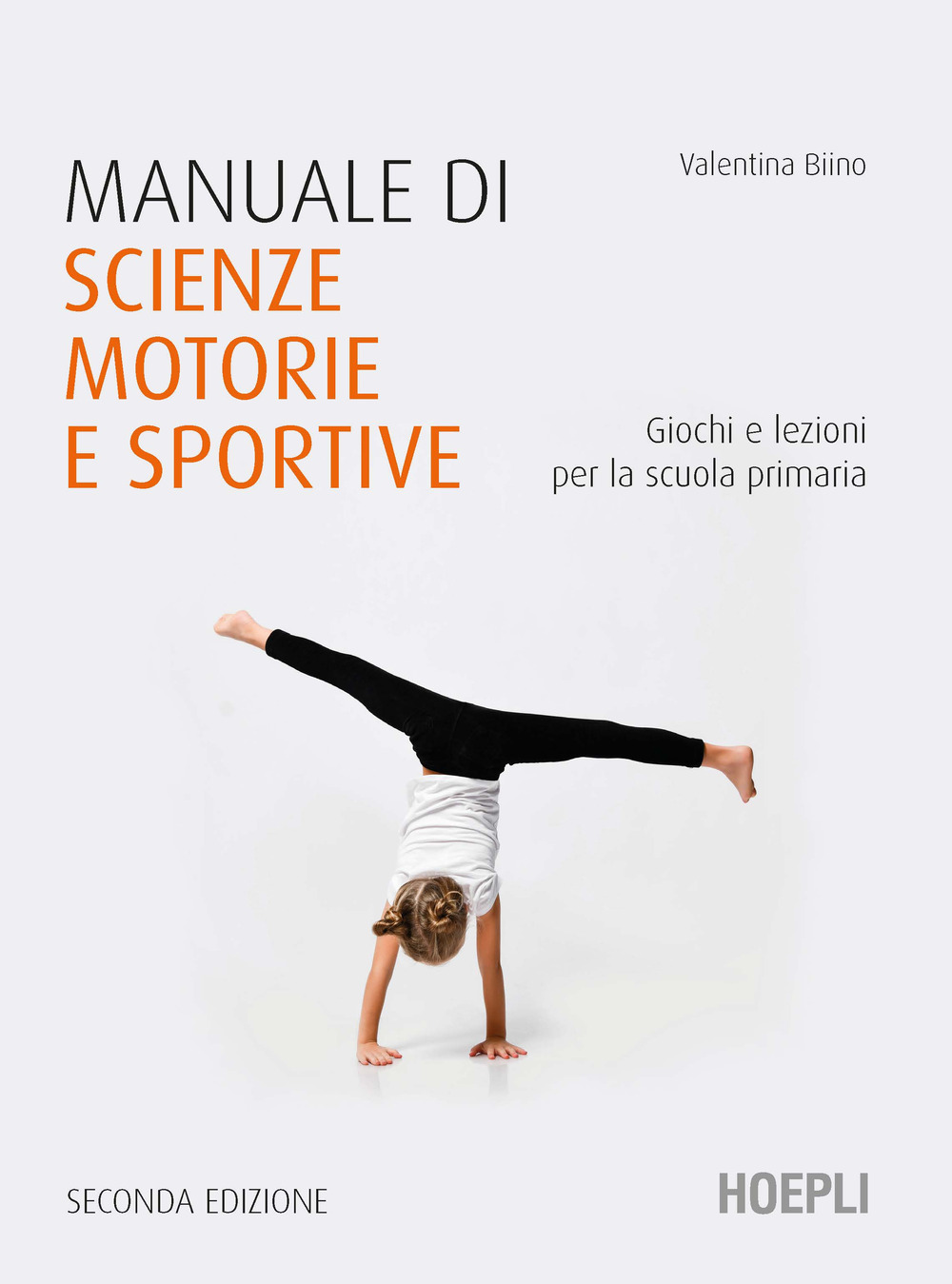 Libro Manuale di scienze motorie e sportive. Giochi e lezioni per la scuola primaria di Valentina Biino - ean 9788820391812 - Hoepli