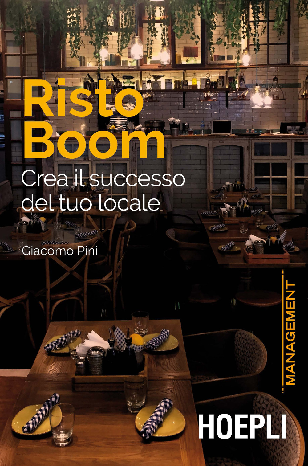 Libro Risto Boom. Crea il successo del tuo locale di Giacomo Pini - ean 9788820393199 - Hoepli