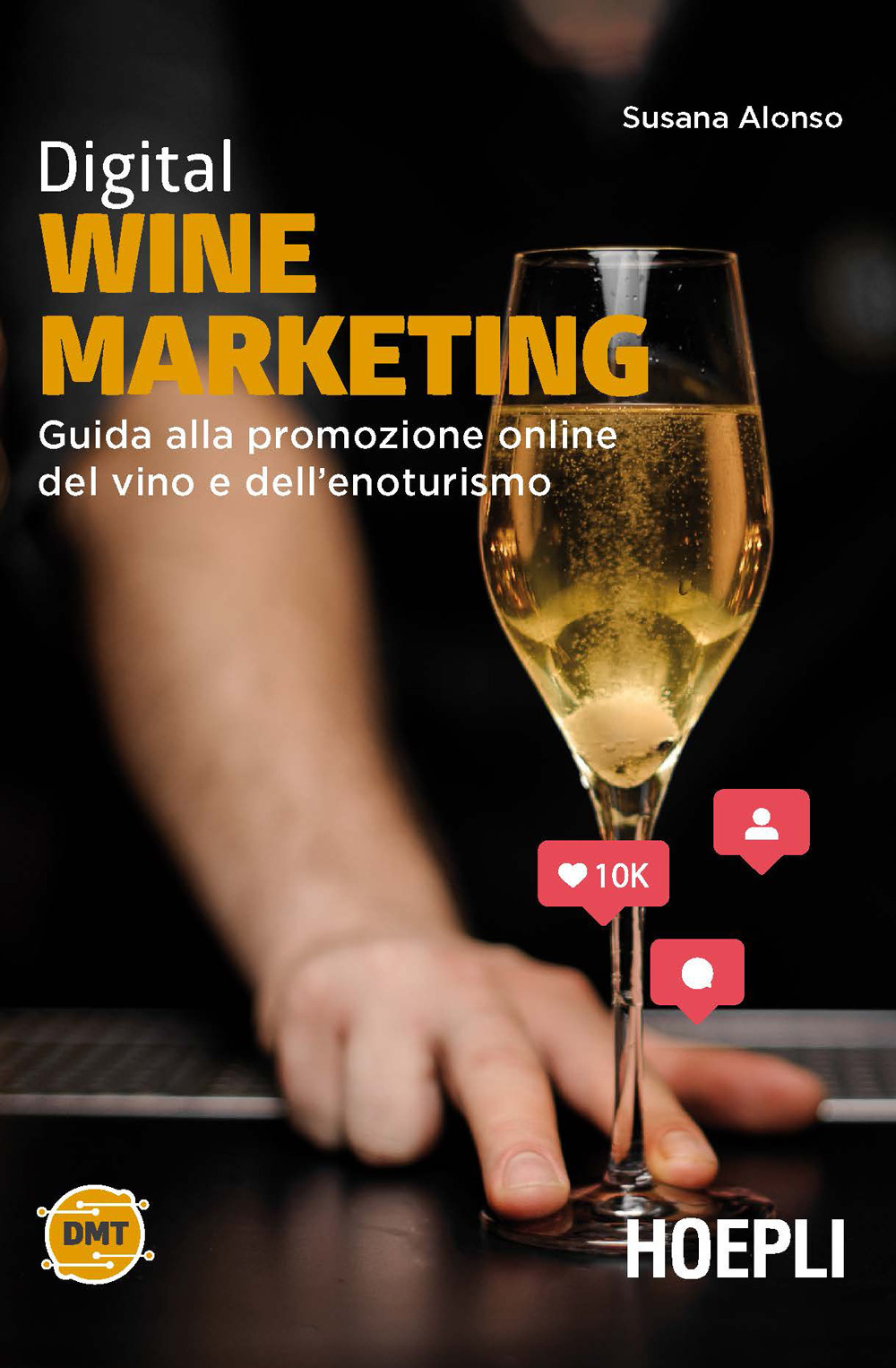 Libro Digital wine marketing. Guida alla promozione online del vino e dell'enoturismo di Susana Alonso - ean 9788820394295 - Hoepli