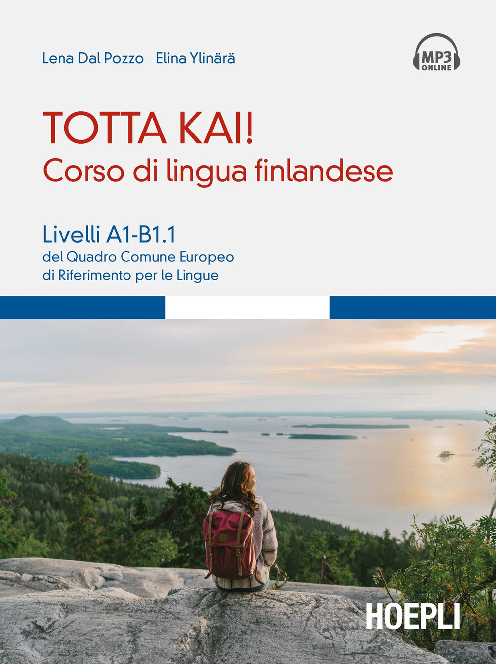Libro Totta kai! Corso di lingua finlandese. Livelli A1-B1.1 del quadro comune europeo di riferimento per le lingue di Lena Dal Pozzo; Elina Ylinärä - ean 9788820394349 - Hoepli