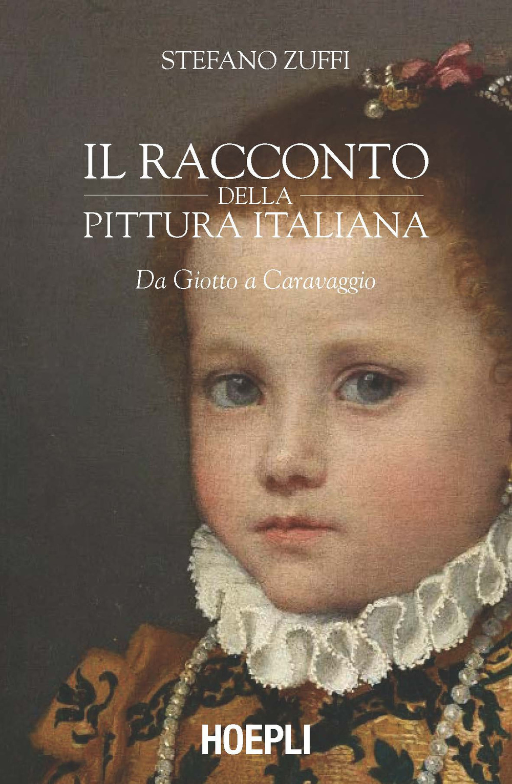 Libro racconto della pittura italiana. Da Giotto a Caravaggio di Stefano Zuffi - ean 9788820394448 - Hoepli